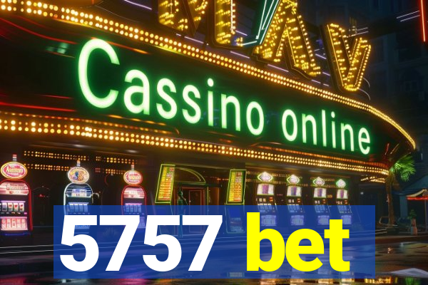 5757 bet